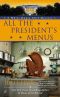 [A White House Chef Mystery 08] • All the President's Menus